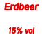 Erdbeer 15% vol