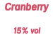 Cranberry 15% vol